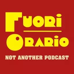 Fuori Orario Not Another Podcast artwork