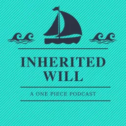 Inherited Will: A One Piece Podcast artwork