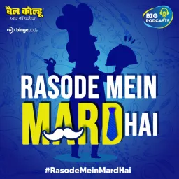 Rasode mein Mard hai Podcast artwork