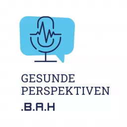 Gesunde Perspektiven – Der Podcast des BAH artwork