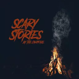 Scary Stories by the Campfire Podcast artwork