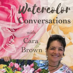 Watercolor Conversations with Cara Brown Podcast artwork