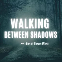 Walking Between Shadows Podcast artwork