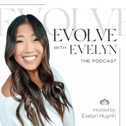Evolve with Evelyn Podcast artwork