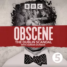 Obscene: The Dublin Scandal Podcast artwork