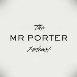 Mr Porter | Fathers and Sons Podcast artwork