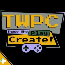 Those Who Play Create! Podcast artwork