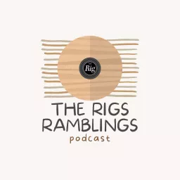 The Rig's Rambling's Podcast artwork