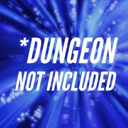 *Dungeon Not Included Podcast artwork