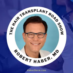 The Hair Transplant Road Show | Robert Haber, MD