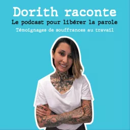 Dorith raconte : témoignages de souffrances au travail