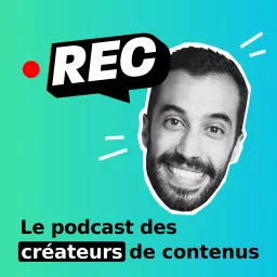 REC : Le podcast des créateurs de contenus artwork