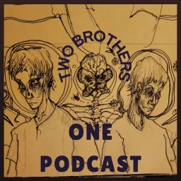 Two Brothers, One Podcast artwork