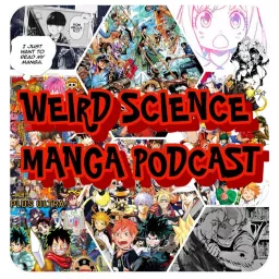 Weird Science Manga & Anime Podcast artwork