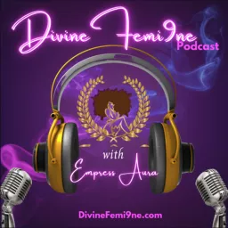 Divine Femi9ne Podcast artwork