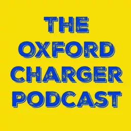 The Oxford Charger Podcast artwork