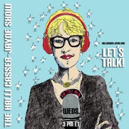 The Halli Casser-Jayne Show Podcast artwork