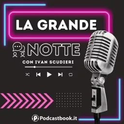 La Grande Notte Podcast artwork