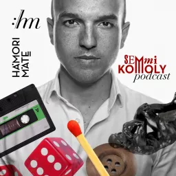 Semmi komoly - Hámori Máté podcastja