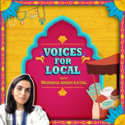 Voices for Local with Monisha Singh Katial Podcast artwork