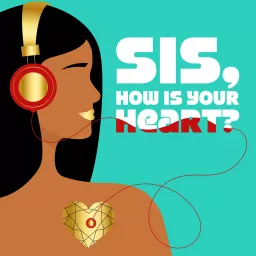 Sis, How Is Your Heart? Podcast artwork