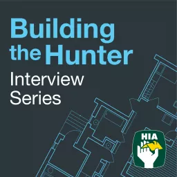 HIA Building the Hunter Interview Series