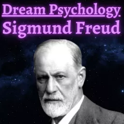 Dream Psychology - Sigmund Freud Podcast artwork