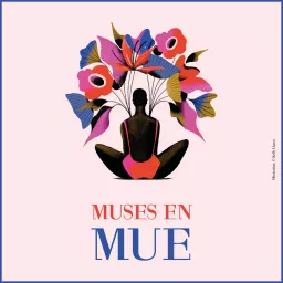 Muses en mue - Confidences sur la reconversion professionnelle Podcast artwork