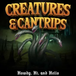 Creatures & Cantrips Podcast artwork