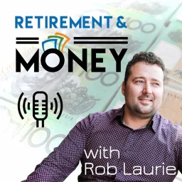 Retirement & Money Australia Podcast artwork