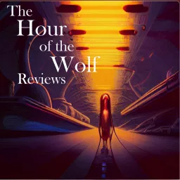 The Hour of the Wolf Reviews Podcast artwork