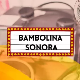Bambolina sonora Podcast artwork