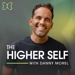 The Higher Self with Danny Morel Podcast artwork
