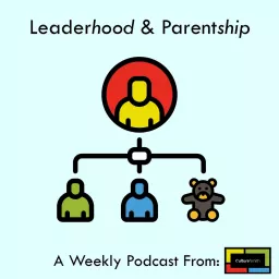 Leaderhood & Parentship Podcast artwork