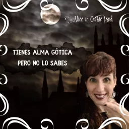 Tienes alma gótica pero no lo sabes Podcast artwork