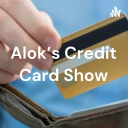 Alok's Credit Card Show