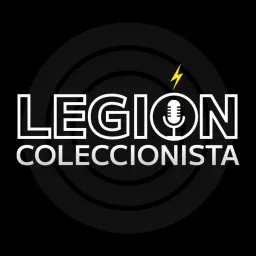 LEGIÓN COLECCIONISTA Podcast artwork