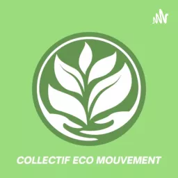 Collectif Eco Mouvement Podcast artwork