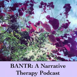 BANTR: A Narrative Therapy Podcast artwork