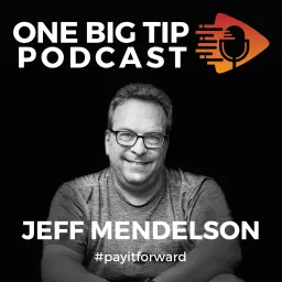 The One Big Tip Podcast with Jeff Mendelson artwork