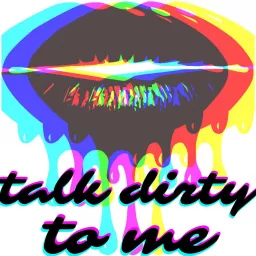 Talk Dirty To Me Podcast artwork
