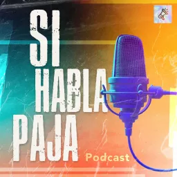 Si Habla Paja Podcast artwork