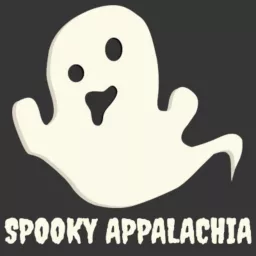 Spooky Appalachia Podcast artwork