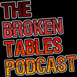 The Broken Tables Podcast artwork