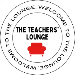 The Teachers' Lounge Podcast artwork