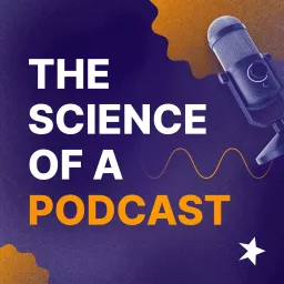 The Science of a Podcast artwork