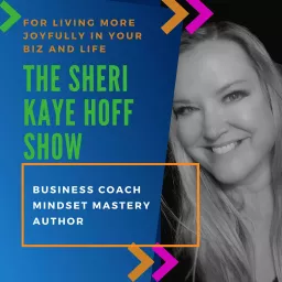 The Sheri Kaye Hoff Show Podcast artwork