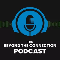 Beyond The Connection Podcast artwork