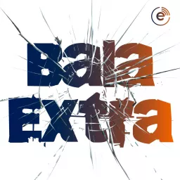 Bala Extra Podcast artwork