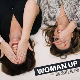 Woman Up with The Sister Brand Podcast artwork